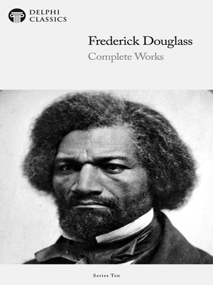 cover image of Delphi Complete Works of Frederick Douglass (Illustrated)